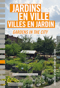 Jardins en ville, villes en jardin